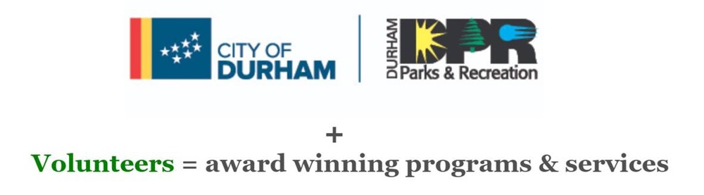 City of Durham, Durham Parks and Recreation. Volunteers = award winning programs & services